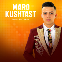 Постер песни Diyor Rustamov - Maro kushtast
