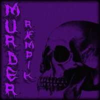 Постер песни rxmp1k - MURDER