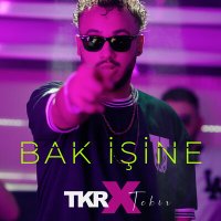 Постер песни TKR X Tekir - Bak İşine