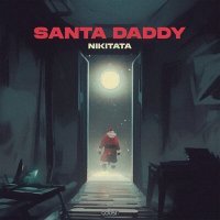 Постер песни Nikitata - SANTA DADDY (Slowed & Reverb)