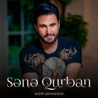 Постер песни Nadir Qafarzadə - Sənə Qurban