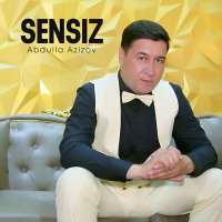 Постер песни Abdulla Azizov - Sensiz
