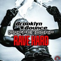 Постер песни Brooklyn Bounce, Paffendorf - Rave Hard (Raindropz! & Clari7Y Remix)