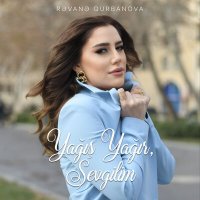 Постер песни Rəvanə Qurbanova - Yağış Yağır, Sevgilim