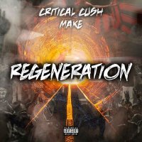 Постер песни Critical Cush, Make - Regeneration