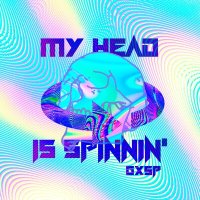 Постер песни GXSP - My Head Is Spinnin'