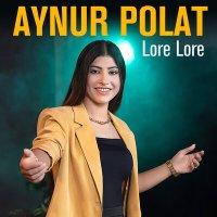 Постер песни Aynur Polat - Lore Lore