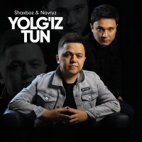 Постер песни Shaxboz va Navruz - Yolg'iz tun