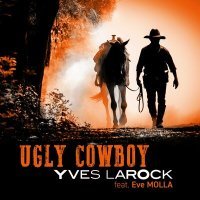 Постер песни Yves Larock, Eve Molla - Ugly Cowboy