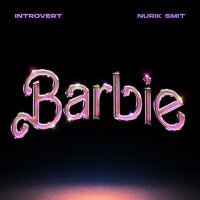 Постер песни IntroVert, Nurik Smit - BARBIE