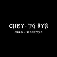 Постер песни CHEY-TO $YN - Cold Freestyle