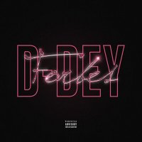 Постер песни D-Dey - Forbes