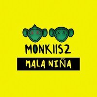 Постер песни MONKIIS2 - Mala Niña