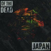 Постер песни OF THE DEAD - JAPAN
