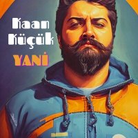 Постер песни Kaan Küçük - Yani