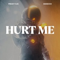 Постер песни Freaky DJs, Daescco - Hurt Me