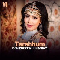 Постер песни Mohichexra Jumanova - Tarahhum