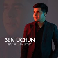 Постер песни Otabek Rahimov - Sen uchun