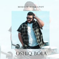 Постер песни Миржон Ашрапов - Oshiq bola