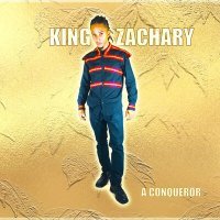 Постер песни King Zachary - A Conqueror