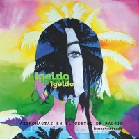 Постер песни Igeldo - Astronautas en el Centro de Madrid (Remasterizada)