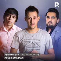 Постер песни AliUz & UmidXan & Nodir Ibrohimov - Ayblama