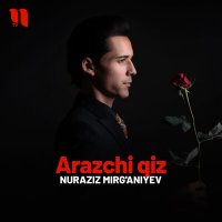 Постер песни Nuraziz Mirg'aniyev - Arazchi qiz