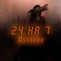 Постер песни Ossarou - 24 на 7