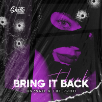 Постер песни HVZVRD, TBT Prod. & Ghetto - Bring It Back