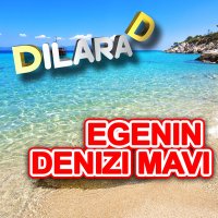 Постер песни Dilara D - Egenin denizi mavi