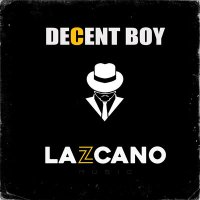 Постер песни LAZCANO MUSIC - Decent Boy