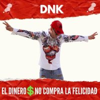 Постер песни DnK - El Dinero no compra la Felicidad