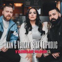 Постер песни Okan & Volkan, Seda Tripkolic - Yazıklar Olsun