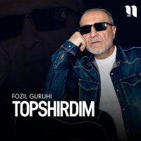Постер песни Fozil guruhi - Topshirdim