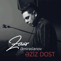 Постер песни Zaur Əmiraslanov - Əziz Dost