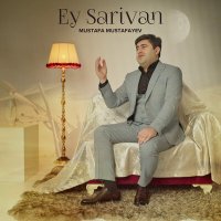 Постер песни Mustafa Mustafayev - Ey Sarivan