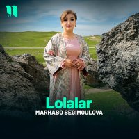 Постер песни Marhabo Begimqulova - Lolalar