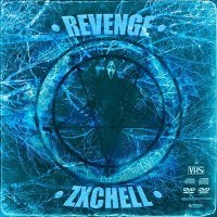 Постер песни ZXCHELL - • REVENGE •