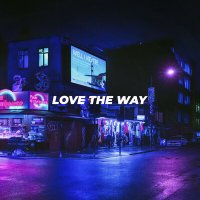Постер песни Maxun - Love The Way