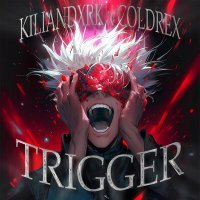 Постер песни KILIANDXRK, Coldrex - TRIGGER