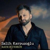 Постер песни Salih Karpuzoğlu - Haykırıyorum