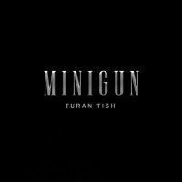 Постер песни Turan Tish - MINIGUN