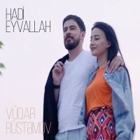 Постер песни Vugar Rustemov - Hadi Eyvallah