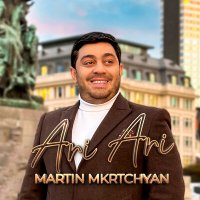Постер песни Martin Mkrtchyan - Ari Ari