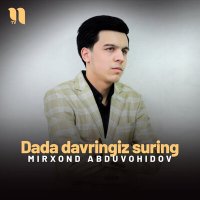 Постер песни Mirxond Abduvohidov - Dada davringiz suring