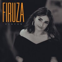 Постер песни Firuza - Olacaq