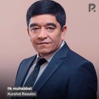 Постер песни Хуршид Расулов - Ilk muhabbat