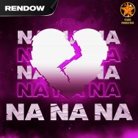 Постер песни Rendow - Na Na Na
