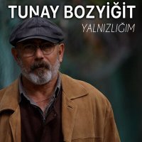 Постер песни Tunay Bozyiğit - Yalnızlığım
