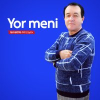 Постер песни Ismatillo Mirzayev - Yor meni